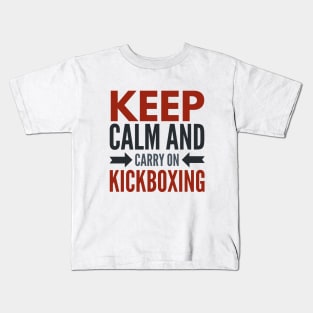 Keep Calm and Carry On Kickboxing Kids T-Shirt